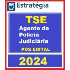 TSE - Técnico Judiciário - Agente de Polícia Judiciária - PÓS EDITAL (E 2024)